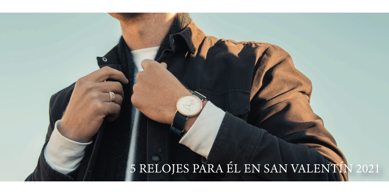 Los 5 relojes para él en San Valentín 2021