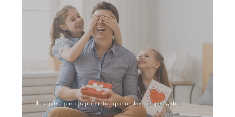 4 regalos para papá en los que no habías